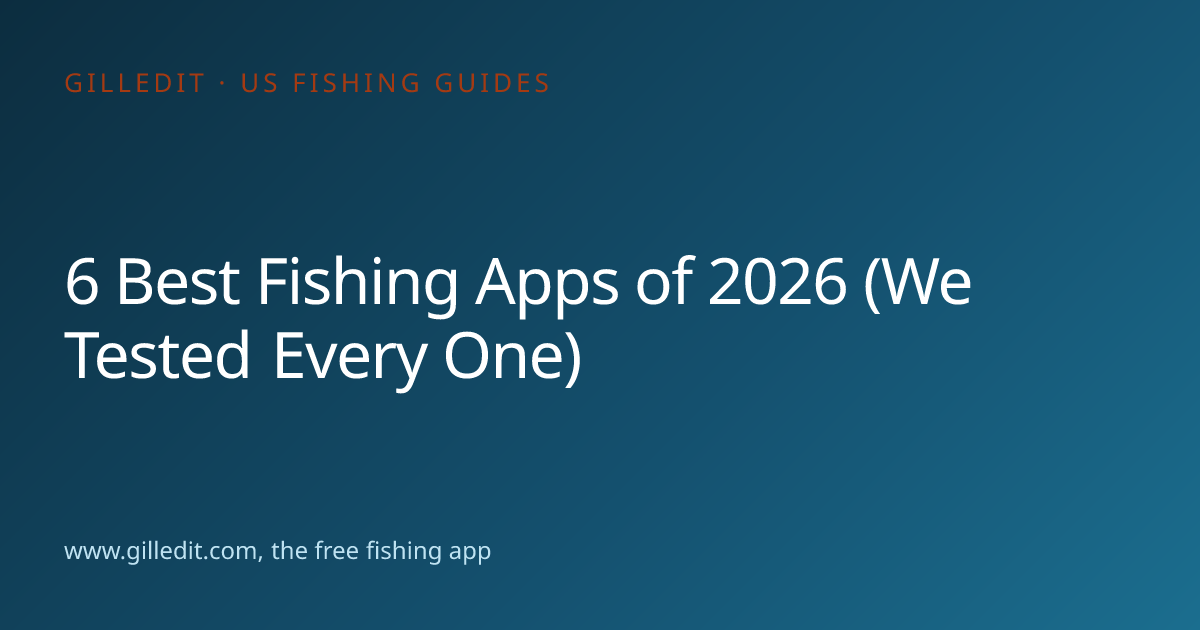 6 Best Fishing Apps of 2026 (We Tested Every One)